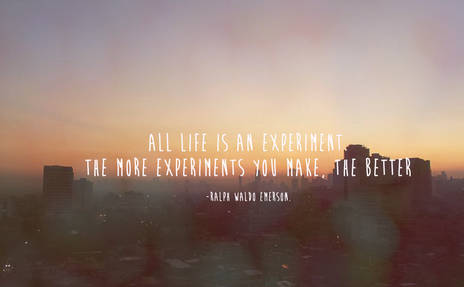 Life is an Experiment Quote