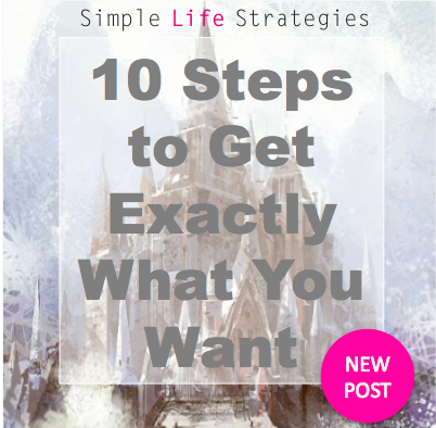 10 Steps to Get Exactly What You Want