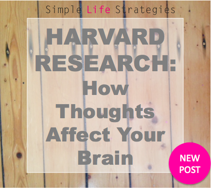 Harvard Research – How Thoughts Affect Your Brain