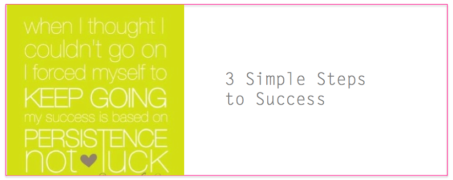 3 steps to success
