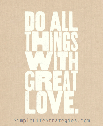do all things with great love