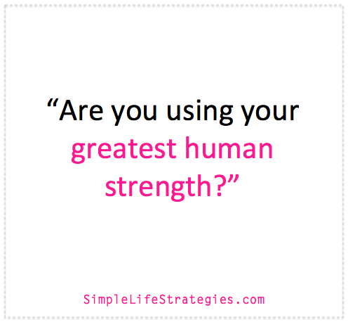 This is Your Greatest Human Strength. Are You Using it?