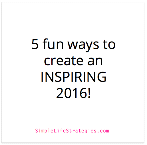 5 Fun Ways to Create an INSPIRING 2016!