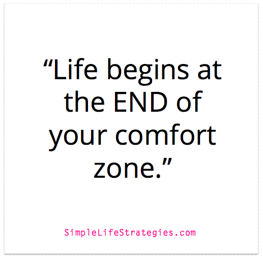 Life begins at the end of your comfort zone